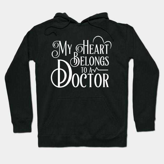 My Heart Belongs to a Doctor Hoodie by LucyMacDesigns